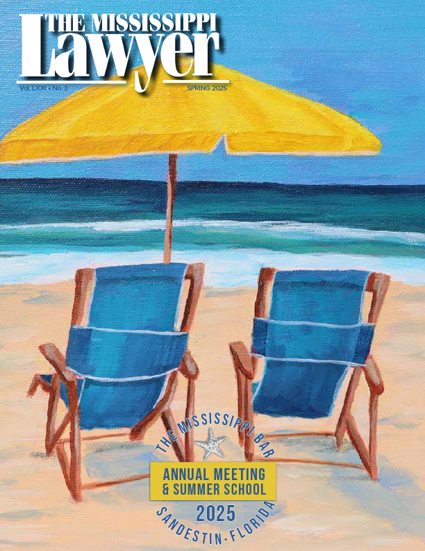 The Mississippi Lawyer - 2025 Spring